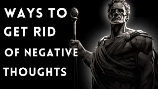Stoicism: Eradicating Negative Thinking