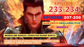 Alur Cerita Swallowed Star Season 2 Episode 207-208 | 233-234