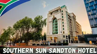 🇿🇦Southern Sun Sandton Hotel Walkthrough✔️