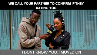 EP26 | WE CALL YOUR PARTNER TO CONFIRM IF THEY DATING YOU | I DONT KNOW YOU. I MOVED ON