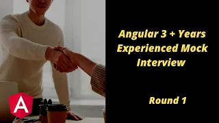 Angular 3 + Years Experienced Mock Interview |Angular Experienced Interview questions and answers