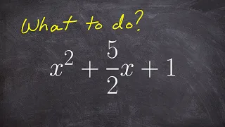 Factor a Quadratic with a fraction What to do?