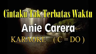 CINTAKU TAK TERBATAS WAKTU KARAOKE ANIE CARERA