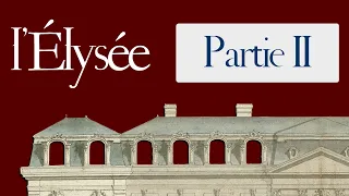 Le Palais de l'Élysée | Partie II : l'Élysée de la Troisième République (1870-1940)