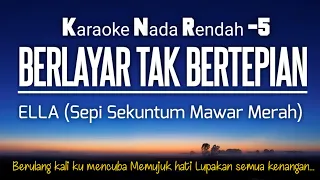 Ella -Berlayar Tidak Bertepian Karaoke Lower Key Nada Rendah Wanita -5