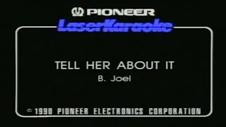 TELL HER ABOUT IT - Billy Joel - Pioneer Laser Karaoke Vol. 28