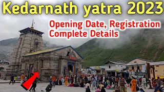 kedarnath yatra 2023 : opening date, kedarnath yatra 2023 registration, complete details