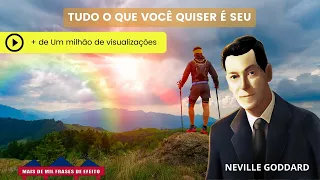 Neville Goddard vai convencer você nesse vídeo de que TUDO O QUE VOCÊ QUISER É SEU