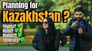 KAZAKHSTAN COMPLETE TRAVEL GUIDE WITH 7 DAY ITINERARY | Delhi to Almaty-Flights, Hotel & EVERYTHING!