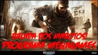 BATTLEFIELD 3 - BALADA DOS MAROTOS!