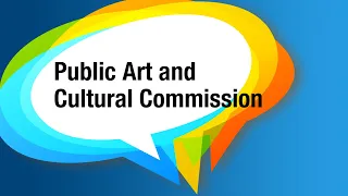 Public Art and Cultural Commission – May 16, 2024