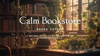 A quiet piano collection to be heard in a calm bookstore l GRASS COTTON+