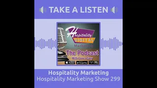 Hospitality Marketing the Podcast Show 299