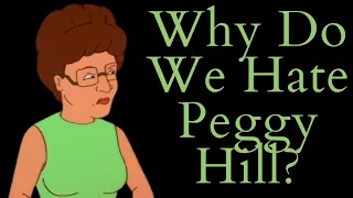 Why Do We Hate Peggy Hill? (King of the Hill Video Essay)