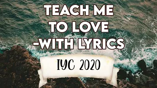 Teach Me To Love | TPM IYC 2020 English Song | With Lyrics