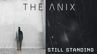 The Anix - Still Standing