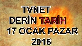 TVNET | Derin Tarih | 17 Ocak 2016 Pazar