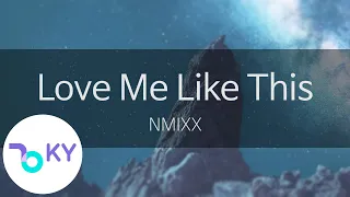 Love Me Like This - NMIXX  (KY.24883) / KY Karaoke