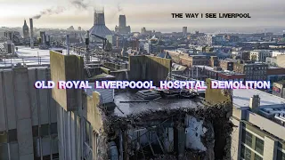 Old Royal Liverpool Hospital Demolition In HDR  December 2023