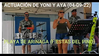 GRUPO "YONI Y AYA" (FIESTAS DEL PINO EN PLAYA DE ARINAGA 04-09-22)