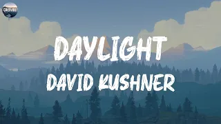 David Kushner - Daylight (Lyrics) | Sia, Billie Eilish,... (Mix Lyrics)