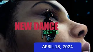 NEW DANCE BEATS EP. 148 - APRIL 18, 2024