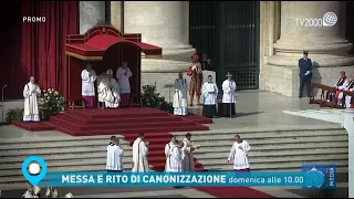 Messa e rito di canonizzazione, presieduti da Papa Francesco - Domenica 15 maggio ore 10 su Tv2000