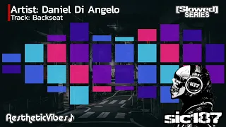 Daniel Di Angelo | Backseat | Slowed | Late night music to drive to and chill out