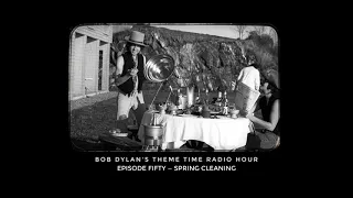 Bob Dylan's Theme Time Radio Hour — Spring Cleaning
