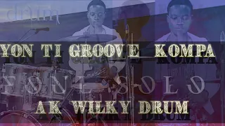 Yon ti Groove kompa#ak#wilkydrum#foulsolo