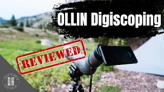 The Best Digiscoping System Ever - OLLIN Review