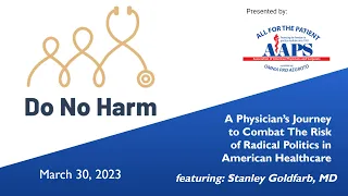 Do No Harm - A Physician’s Journey to Combat The Risk of Radical Politics in American Healthcare