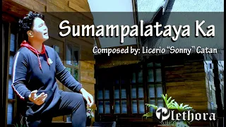 Sumampalataya Ka | Plethora | Licerio "Sonny" Catan