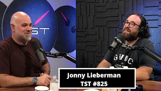 Jonny Lieberman - TST Podcast #825