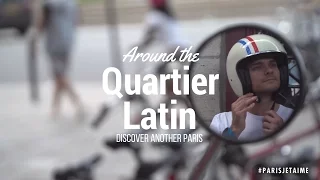 The Latin Quarter: discover another Paris