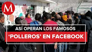 'Polleros' ofrecen servicios por Facebook para cruzar a migrantes de México hacia EU