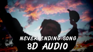 Conan Gray - Never Ending Song | 8D Audio🎧 [Best Version]