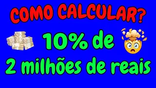 COMO CALCULAR 10% DE DOIS MILHÕES DE REAIS? | Descomplicando a porcentagem