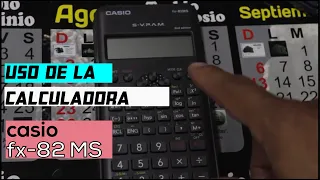 Uso de la Calculadora Científica, Casio fx-82MS