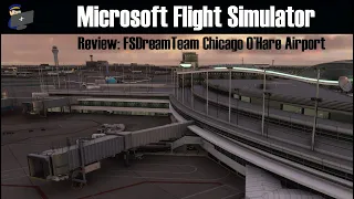 MSFS 2020 | REVIEW: FSDreamTeam Chicago O'Hare Airport for Microsoft Flight Simulator 2020
