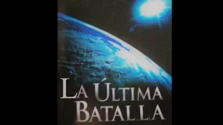 LA ÚLTIMA BATALLA Una Película de Los Eventos Finales