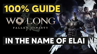 In the Name of Elai: ALL Collectible Locations (100% Guide) - Wo Long: Battle of Zhongyuan