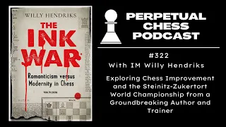 Award Winning Author of The Ink War, IM Willy Hendriks, on Chess Improvement,Chess History & more