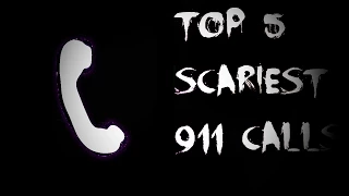 Top 5 Scariest 911 Calls