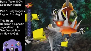 Banjo-Tooie 100% Speedrun Tutorial Part 5: Jolly Roger's Lagoon 2 + Hag 1