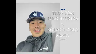 Thov Kom Luag Hlub Koj x Kuv Zoo Txaus Remix Cover