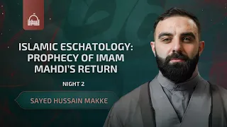 [2/3] Prophecy of Imam Mahdi's Return - Sayed Hussain Makke | Fatimiyya 2023/1445