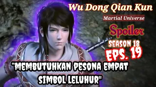 Wu Dong Qian Kun S18 Eps. 19/Spoiler WDQK_Martial Universe