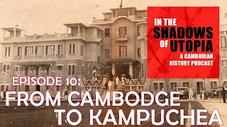 10. French Indochina During the Second World War - The Cambodian Genocide Podcast