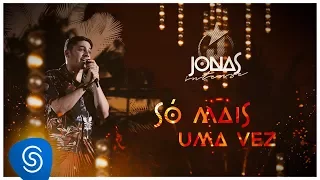 Jonas Esticado - Só mais uma vez (DVD Jonas Intense) [Vídeo Oficial]